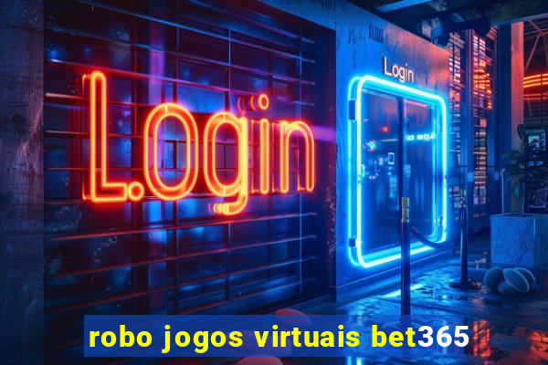 robo jogos virtuais bet365